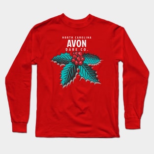 Avon, NC Christmas Vacationing Holiday Holly Long Sleeve T-Shirt